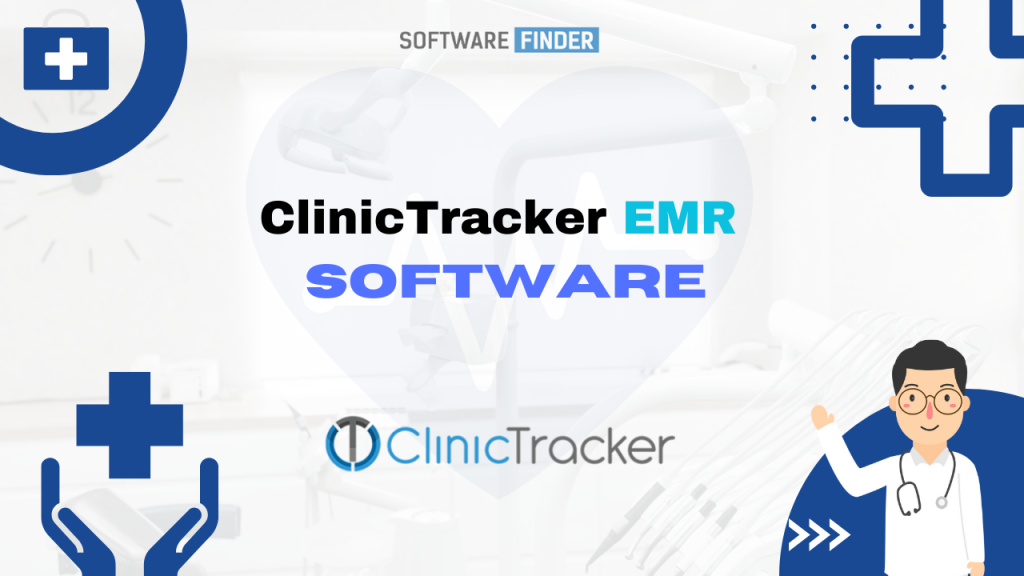 ClinicTracker EHR Software – Give The Best Medical Solutions 2023